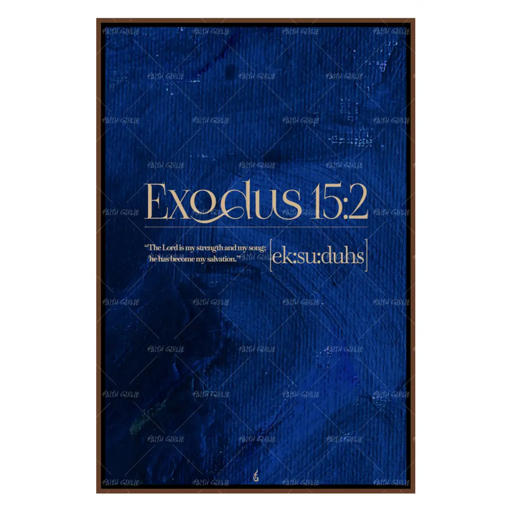Exodus 15:2- Bible verse wall art and Christian wall art by Faith Girlie featuring faith-inspired designs, uplifting Scripture, and modern Christian home decor. Perfect for Christian living room decor, bedroom decor, office decor, prayer room decor, and meaningful Christian gifts for women and families.-Faith Girlie