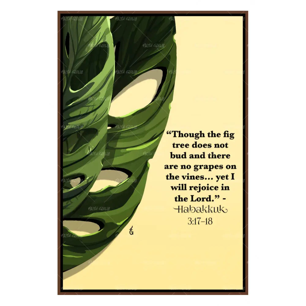 Habakkuk 3:17–18- Bible verse wall art and Christian wall art by Faith Girlie featuring faith-inspired designs, uplifting Scripture, and modern Christian home decor. Perfect for Christian living room decor, bedroom decor, office decor, prayer room decor, and meaningful Christian gifts for women and families.-Faith Girlie