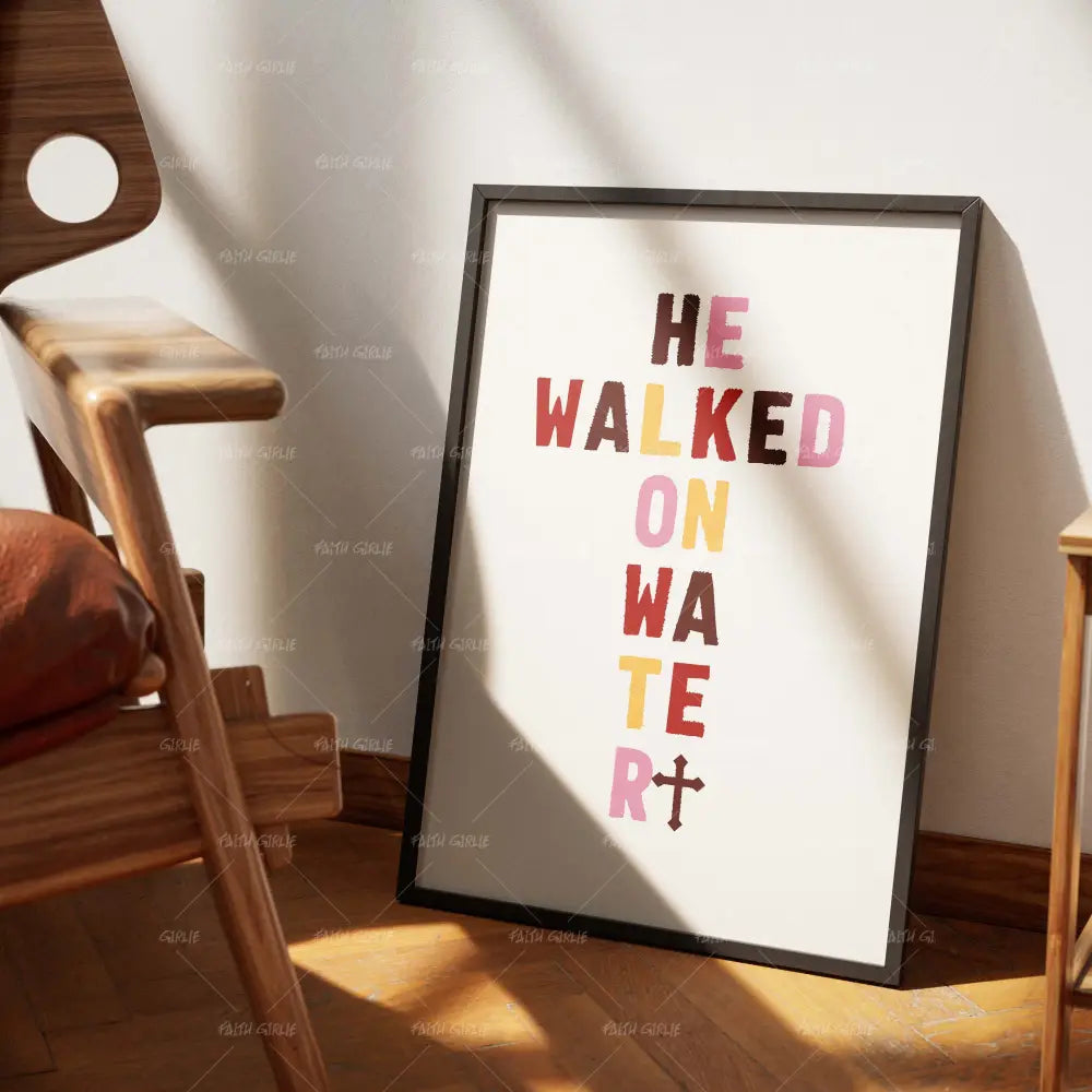 He Walked On Water- Bible verse wall art and Christian wall art by Faith Girlie featuring faith-inspired designs, uplifting Scripture, and modern Christian home decor. Perfect for Christian living room decor, bedroom decor, office decor, prayer room decor, and meaningful Christian gifts for women and families.-Faith Girlie