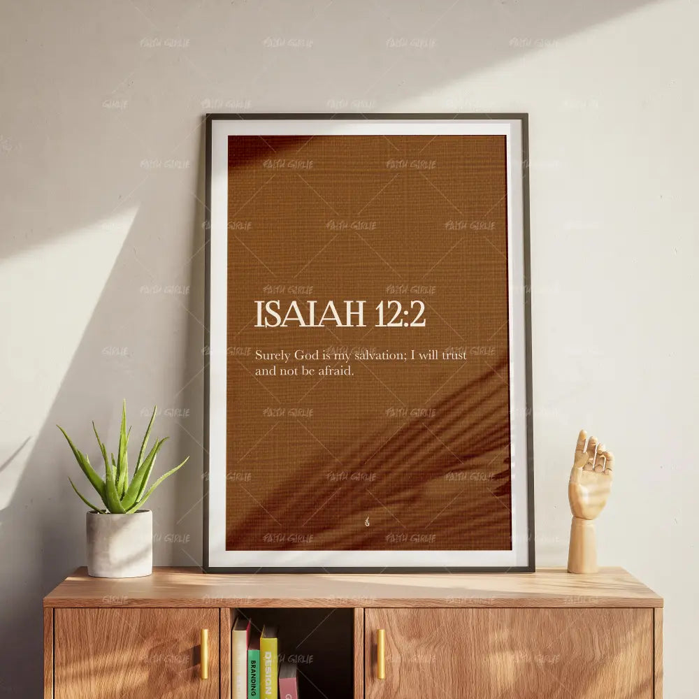 Isaiah 12:2- Bible verse wall art and Christian wall art by Faith Girlie featuring faith-inspired designs, uplifting Scripture, and modern Christian home decor. Perfect for Christian living room decor, bedroom decor, office decor, prayer room decor, and meaningful Christian gifts for women and families.-Faith Girlie