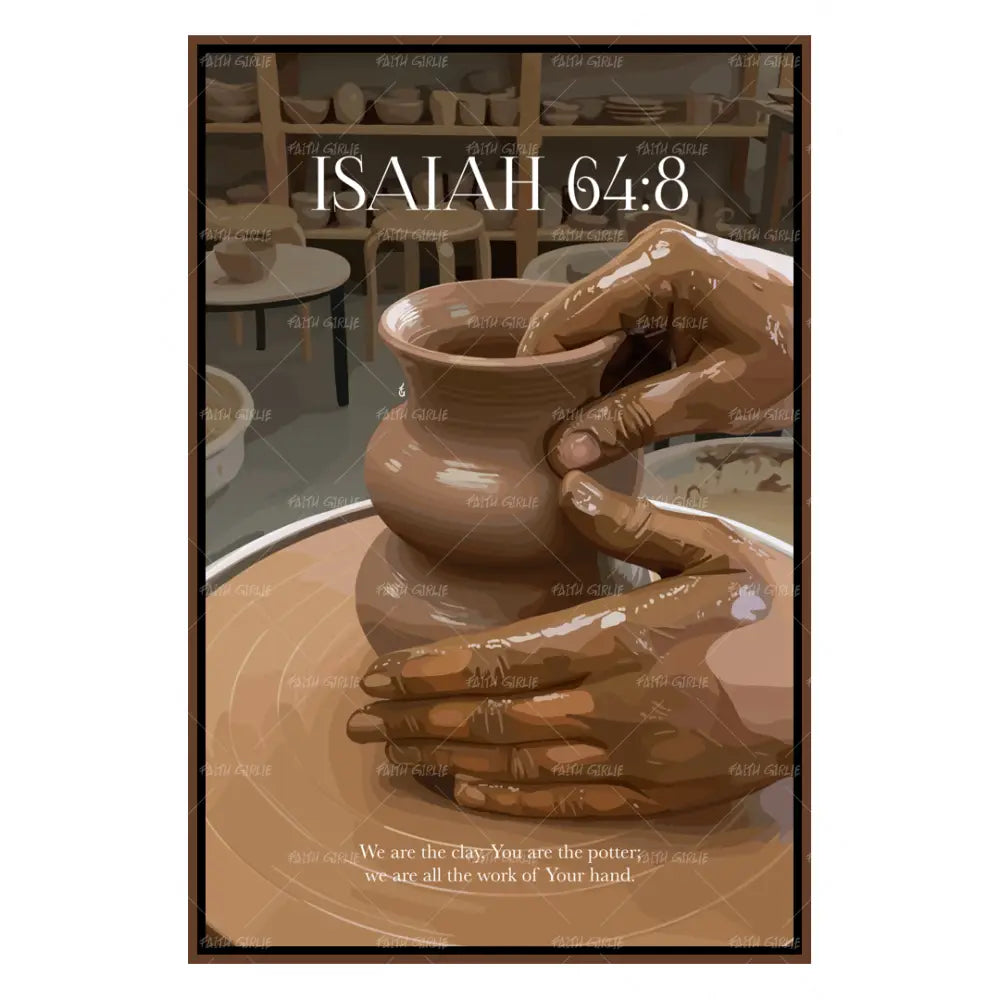 Isaiah 64:8-wall art print featuring decorative artistic design suitable for living rooms, offices, and schools by Faith Girlie. Elevate your space with faith-inspired wall art designed to bring peace, purpose, and beauty into your home. At Faith Girlie, each piece is thoughtfully created to inspire reflection, strengthen faith, and celebrate a life grounded in God’s word.