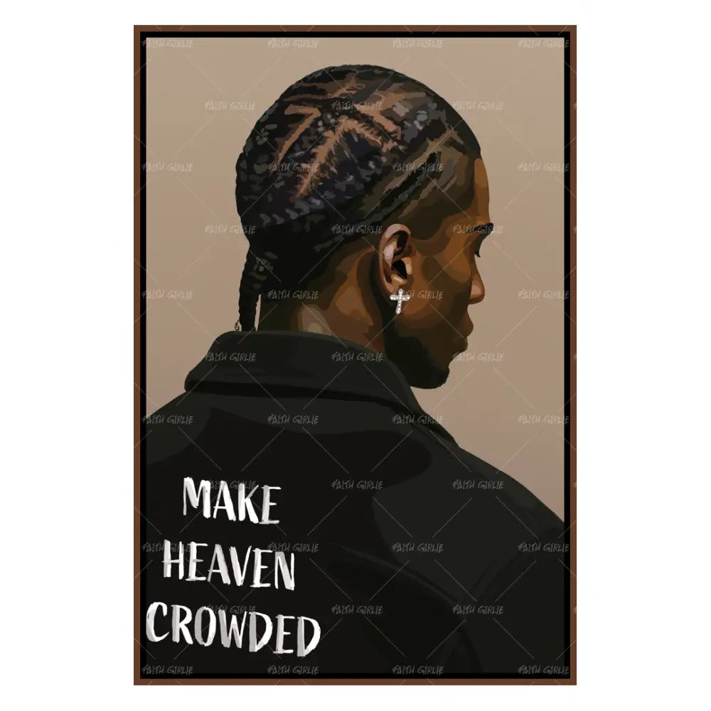 Make Heaven Crowded- Bible verse wall art and Christian wall art by Faith Girlie featuring faith-inspired designs, uplifting Scripture, and modern Christian home decor. Perfect for Christian living room decor, bedroom decor, office decor, prayer room decor, and meaningful Christian gifts for women and families.-Faith Girlie