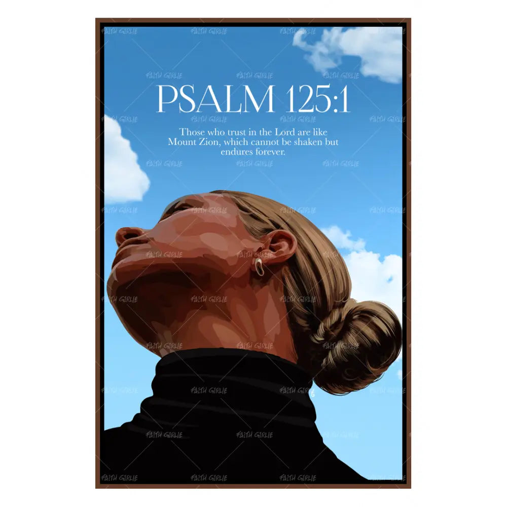 Psalm 125:1- Bible verse wall art and Christian wall art by Faith Girlie featuring faith-inspired designs, uplifting Scripture, and modern Christian home decor. Perfect for Christian living room decor, bedroom decor, office decor, prayer room decor, and meaningful Christian gifts for women and families.-Faith Girlie
