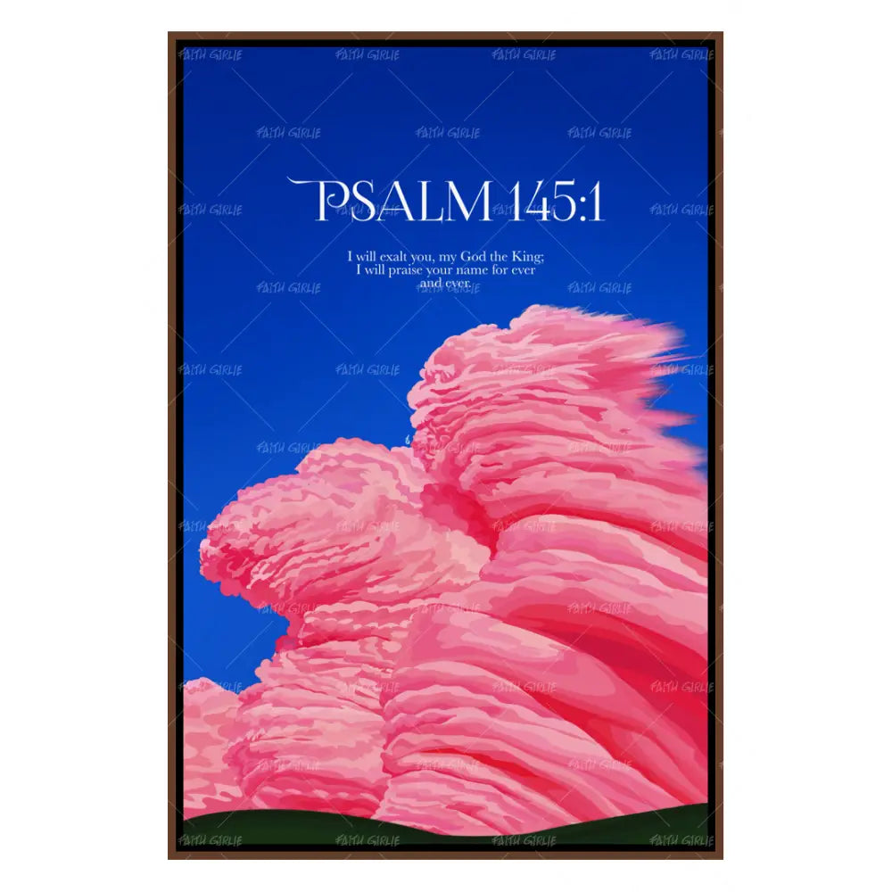 Psalm 145:1 - Wall Art