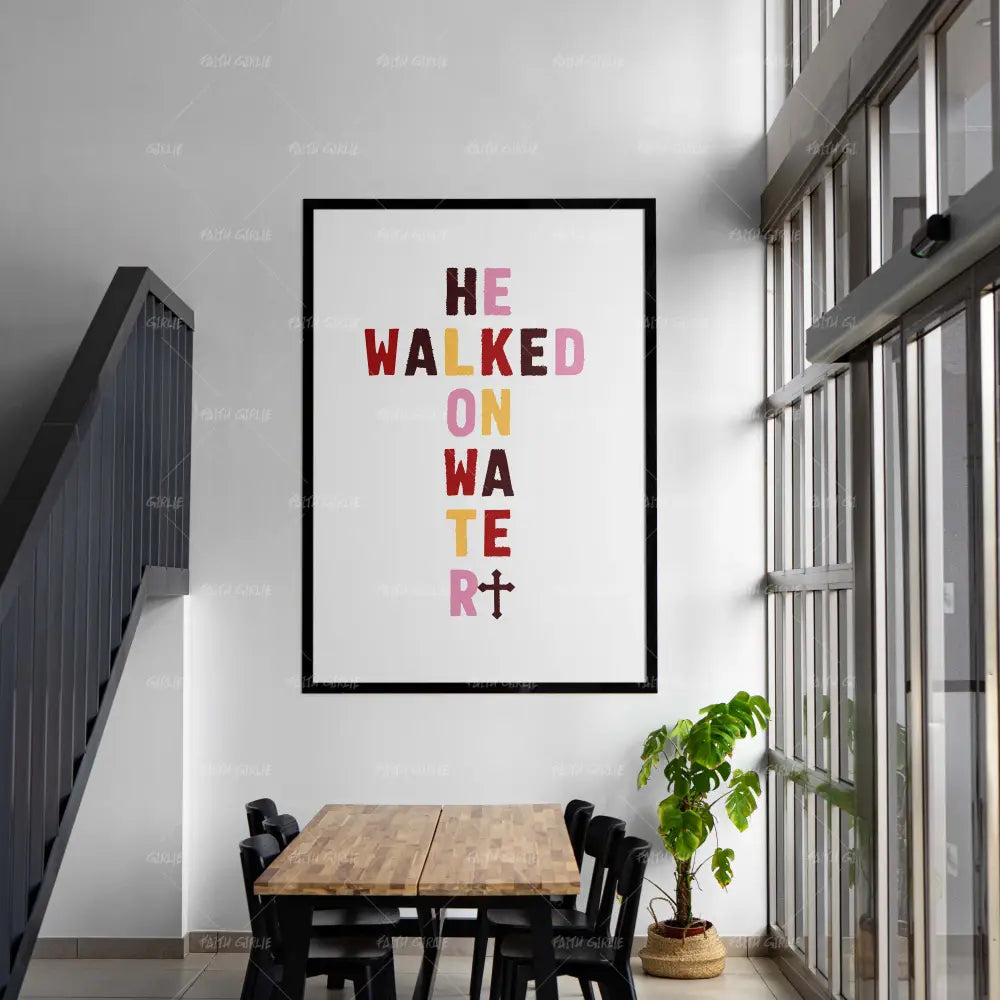 He Walked On Water- Bible verse wall art and Christian wall art by Faith Girlie featuring faith-inspired designs, uplifting Scripture, and modern Christian home decor. Perfect for Christian living room decor, bedroom decor, office decor, prayer room decor, and meaningful Christian gifts for women and families.-Faith Girlie