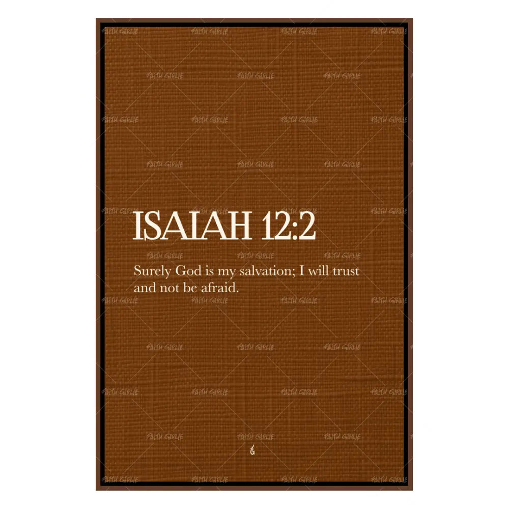Isaiah 12:2- Bible verse wall art and Christian wall art by Faith Girlie featuring faith-inspired designs, uplifting Scripture, and modern Christian home decor. Perfect for Christian living room decor, bedroom decor, office decor, prayer room decor, and meaningful Christian gifts for women and families.-Faith Girlie