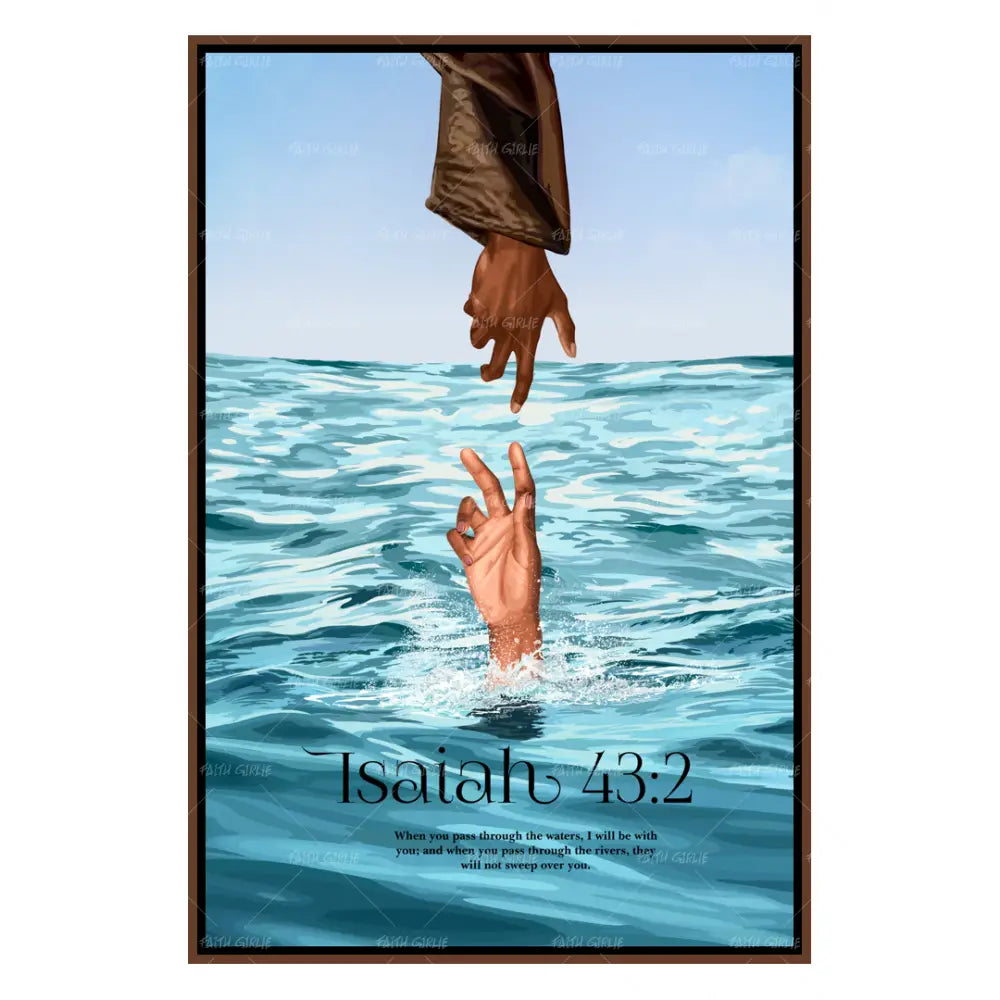 Isaiah 43:2- Bible verse wall art and Christian wall art by Faith Girlie featuring faith-inspired designs, uplifting Scripture, and modern Christian home decor. Perfect for Christian living room decor, bedroom decor, office decor, prayer room decor, and meaningful Christian gifts for women and families.-Faith Girlie