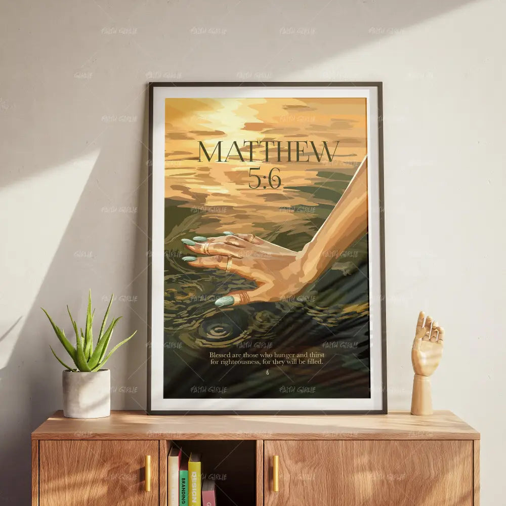 Matthew 5:6- Bible verse wall art and Christian wall art by Faith Girlie featuring faith-inspired designs, uplifting Scripture, and modern Christian home decor. Perfect for Christian living room decor, bedroom decor, office decor, prayer room decor, and meaningful Christian gifts for women and families.-Faith Girlie
