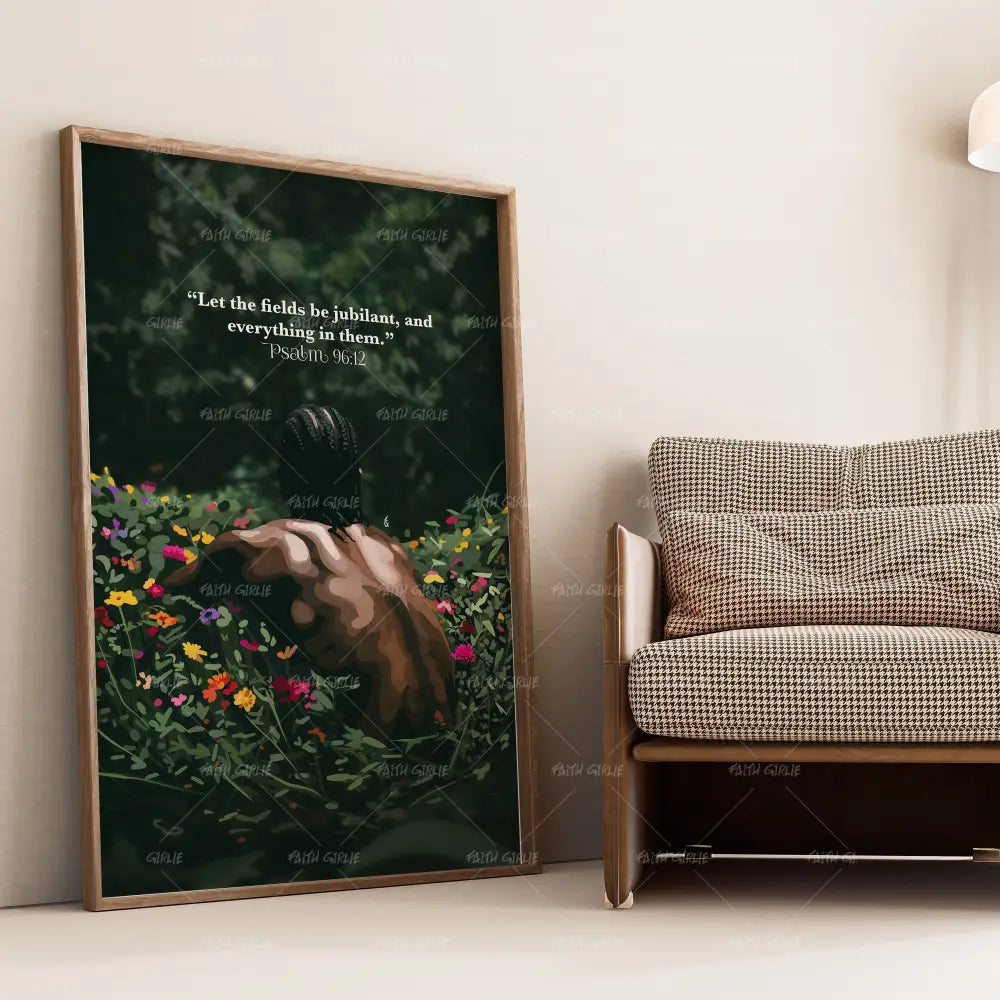 Psalm 96:12- Bible verse wall art and Christian wall art by Faith Girlie featuring faith-inspired designs, uplifting Scripture, and modern Christian home decor. Perfect for Christian living room decor, bedroom decor, office decor, prayer room decor, and meaningful Christian gifts for women and families.-Faith Girlie